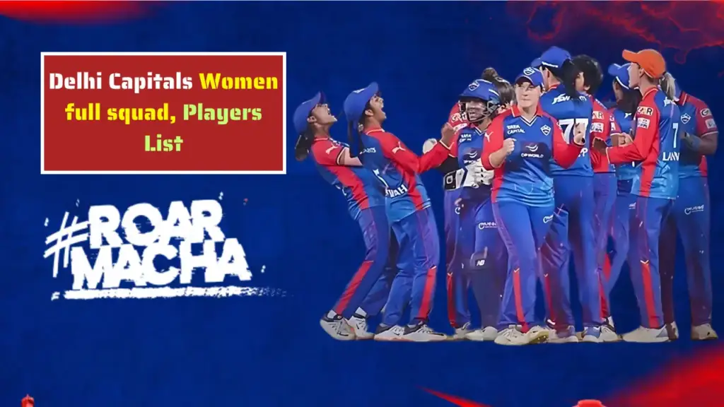 WPL 2025: Delhi Capitals Women full squad, Players List, दिल्ली कैपिटल्स के WPL 2025 में कौन कौन खिलाड़ी हैं