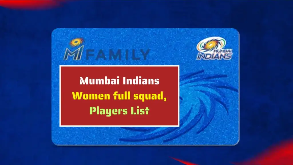 WPL 2025: Mumbai Indians Women full squad, Players List, मुंबई इंडियंस के WPL 2025 में कौन कौन खिलाड़ी हैं